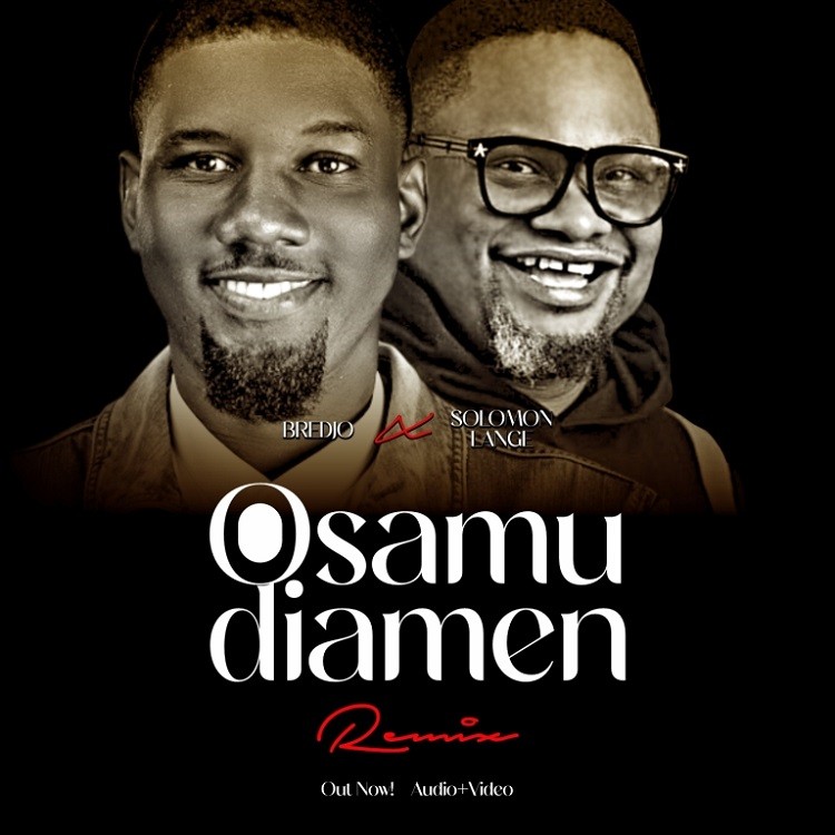 Osamudiamen (Remix) – Bredjo ft. Solomon Lange