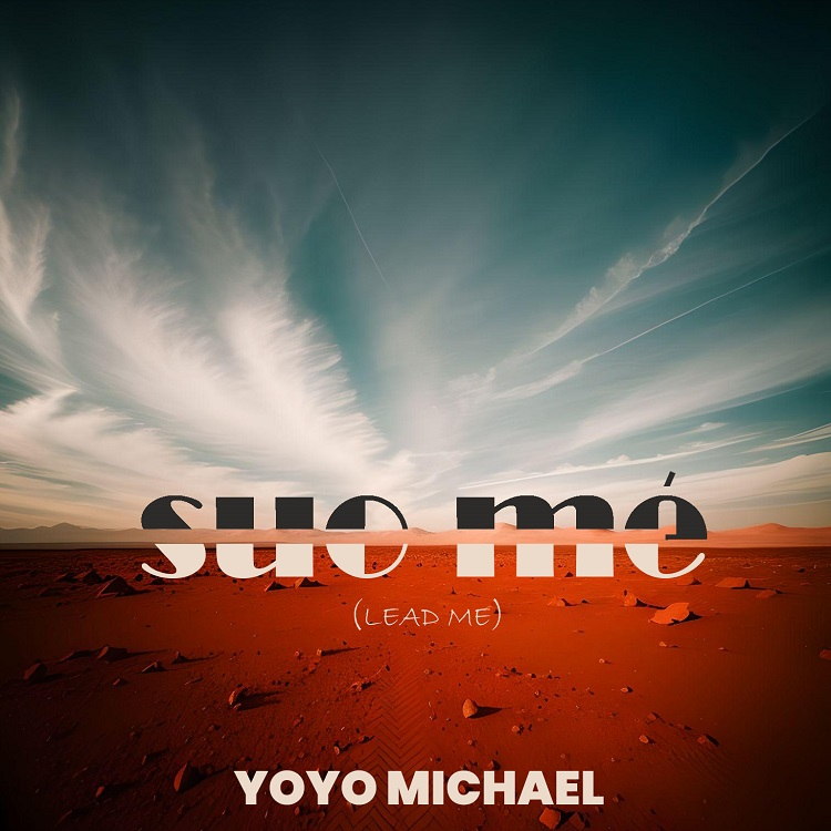 Suo Mé (Lead Me) – Yoyo Michael
