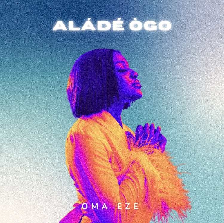 Alade Ogo – Oma Eze