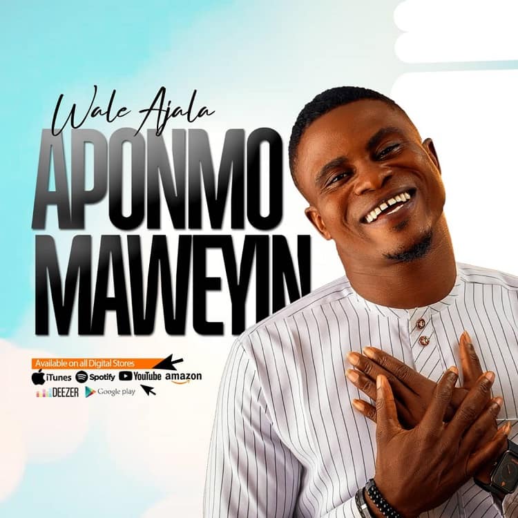 Aponmo Maweyin - Wale Ajala