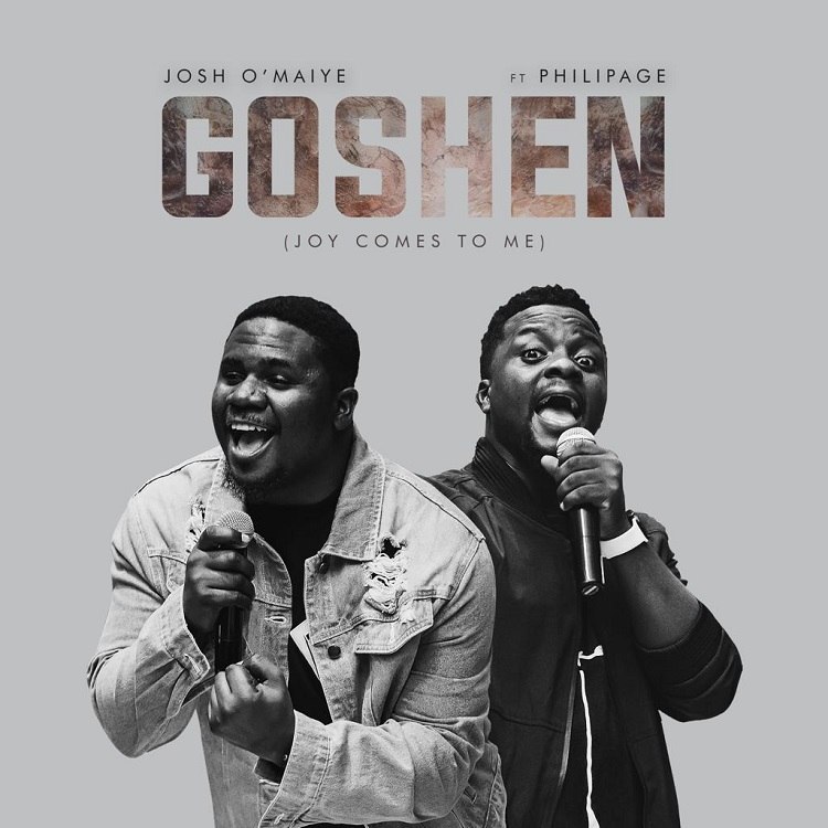 Goshen (Joy Comes To Me) – Josh O'Maiye ft. Philipage