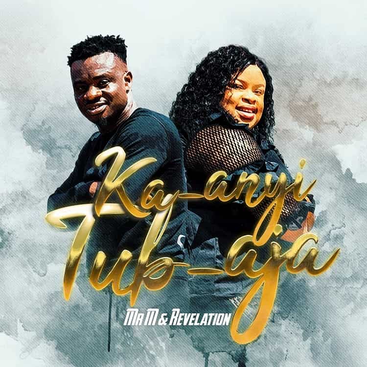 Ka Anyi Tuba Aja - Mr M and Revelation