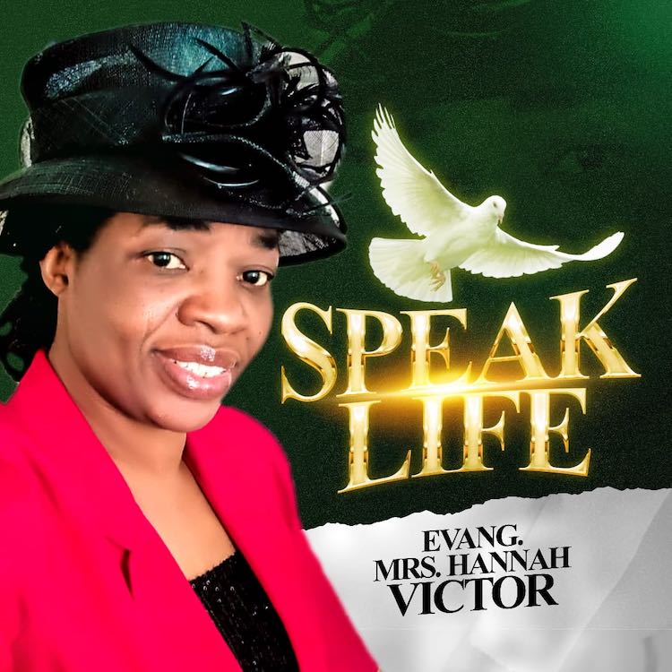 Speak Life - Evang Mrs Hannah Victor