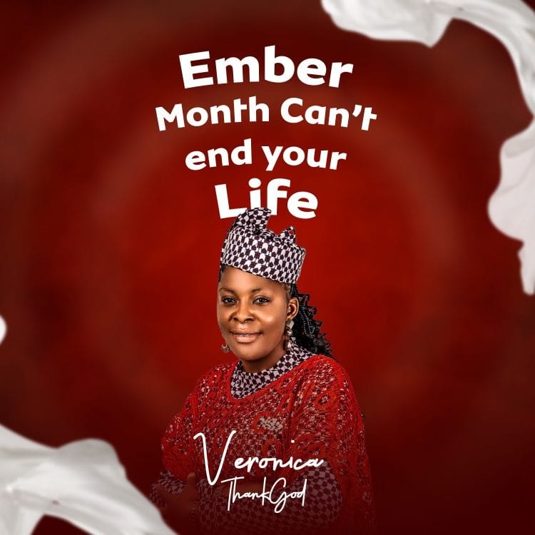 Ember Month Can’t End Your Life - Veronica ThankGod