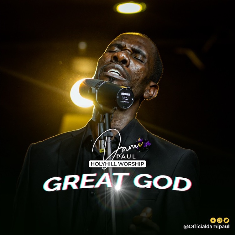 Great God - Dami Paul ft. Holyhill Worship