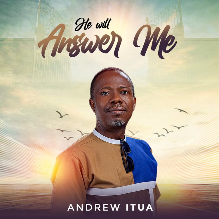 He Will Answer Me – Andrew Itua