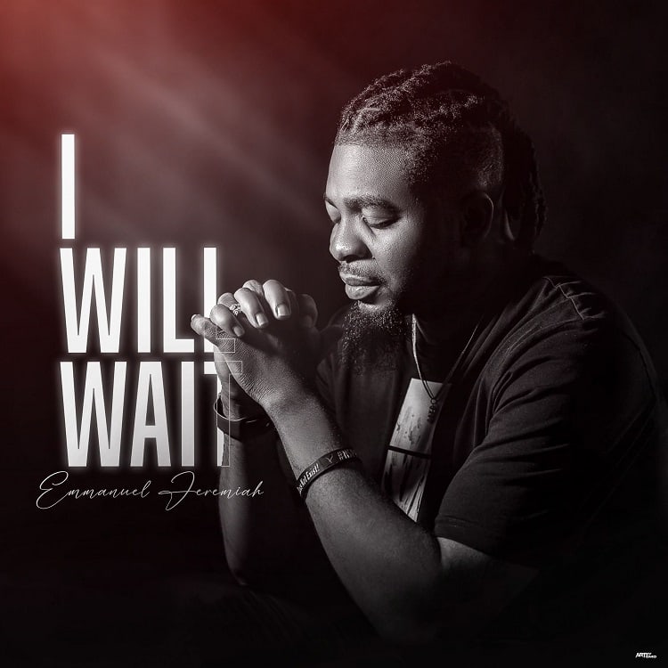 I Will Wait - Emmanuel Jeremiah