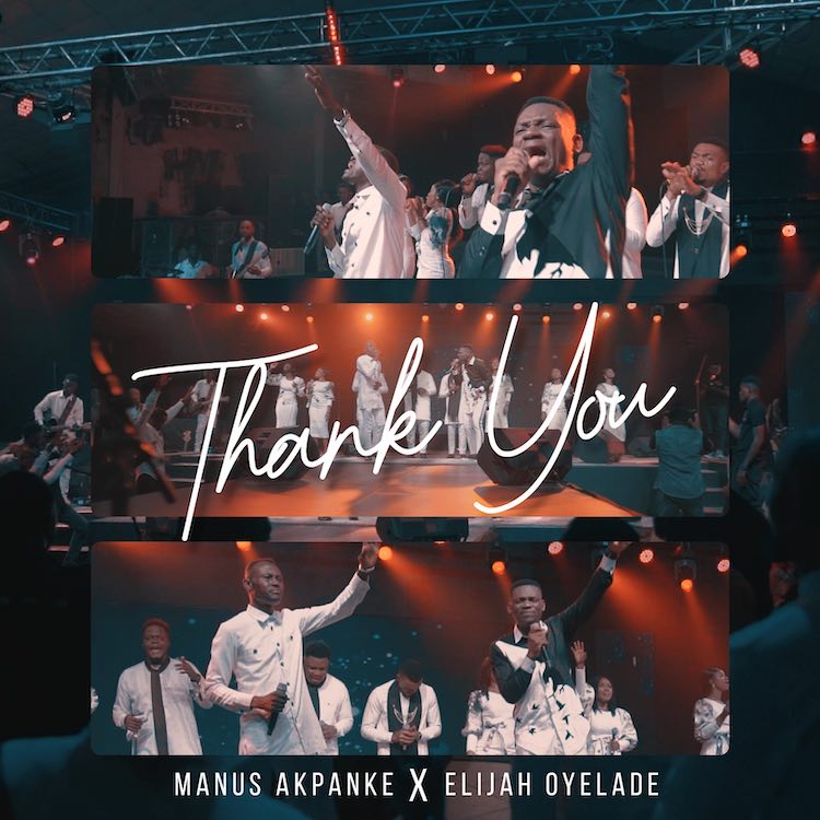 Thank You - Manus Akpanke ft. Elijah Oyelade