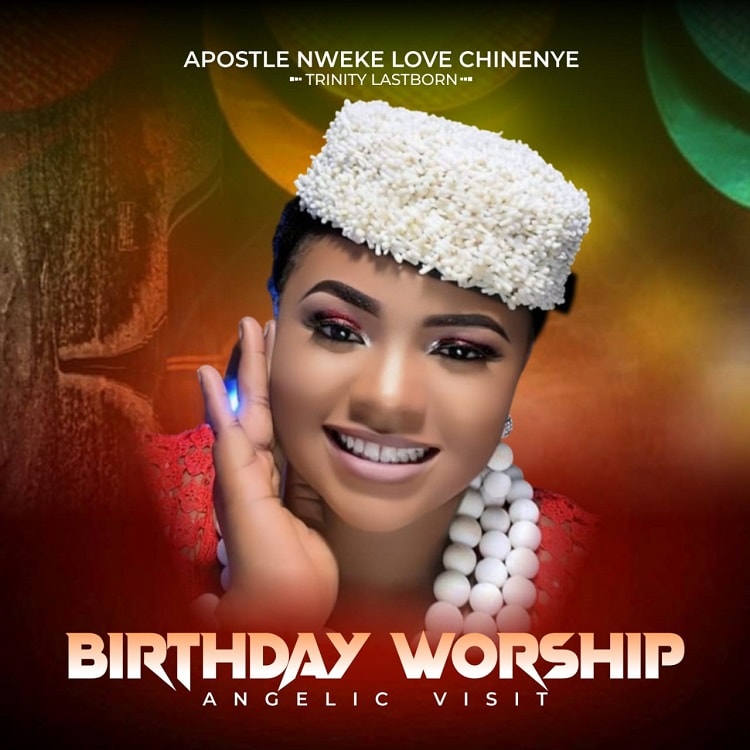 Birthday Worship (Angelic Visit) – Apostle Nweke Love