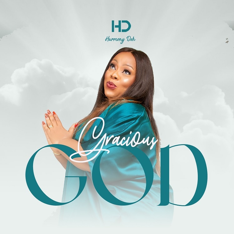 Gracious God – Harmony Deh