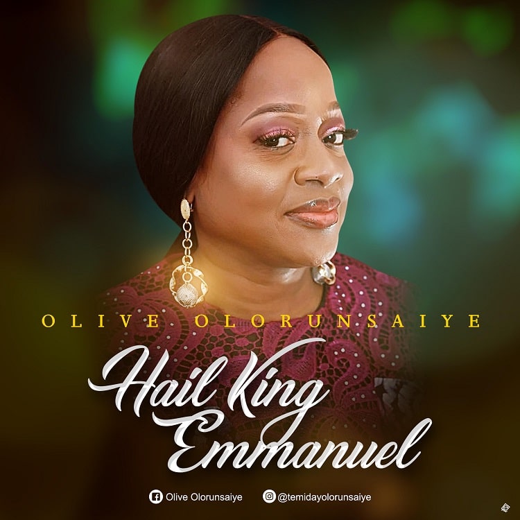Hail King Emmanuel – Olive Olorunsaiye