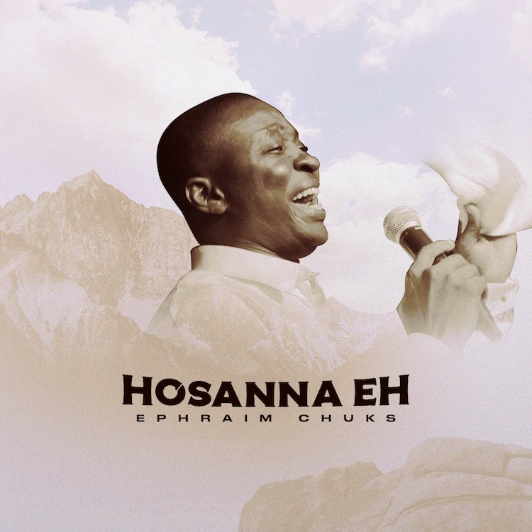 Hosanna Eh - Ephraim Chuks