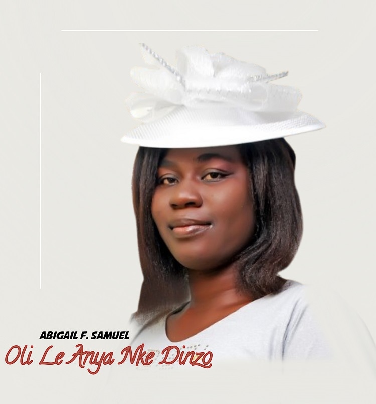 Oli Le Anya Nke Dinzo – Abigail F. Samuel