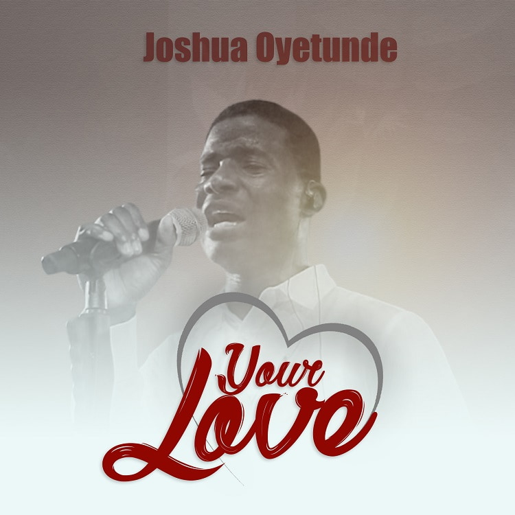 Your Love – Minister Joshua Oyetunde