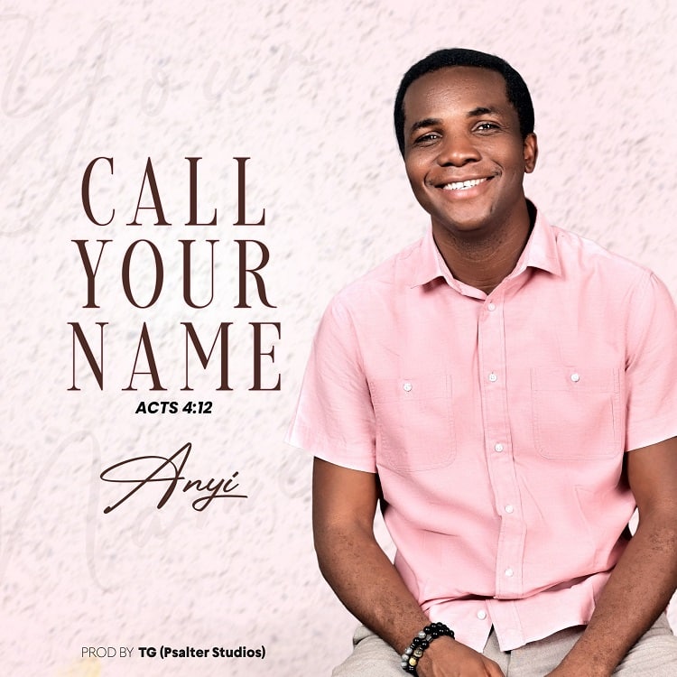 Call Your Name (Acts 412) – Anyi