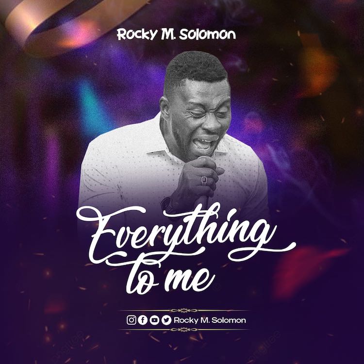 Everything To Me - Rocky M Solomon