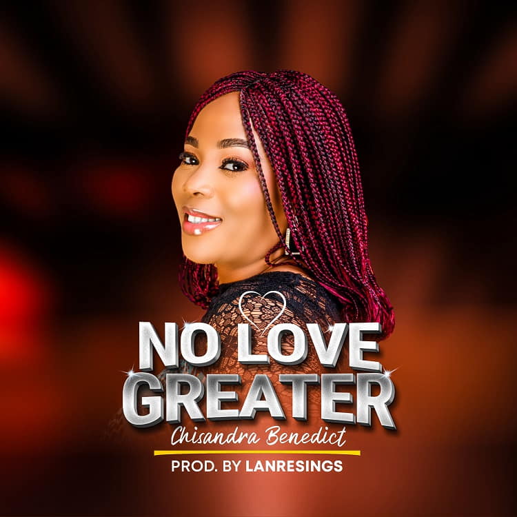 No Love Greater - Chisandra Benedict