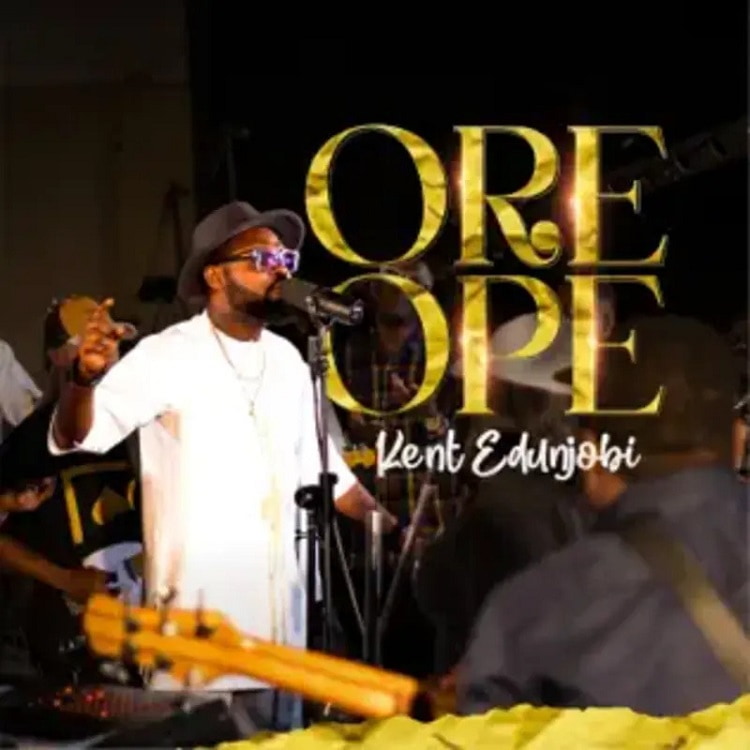 Ore Ope – Kent Edunjobi [Download] » Gospel Songs MP3 + Video