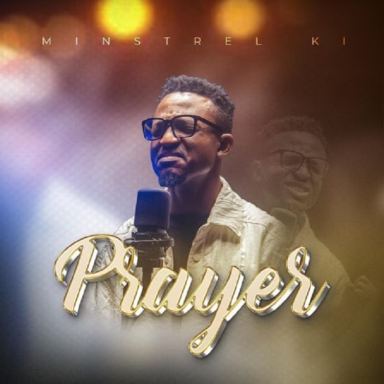 Prayer – Minstrel Ki
