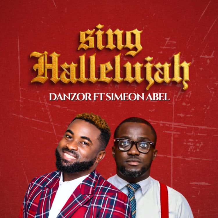 Sing Hallelujah - Danzor Ft. Simeon Abel