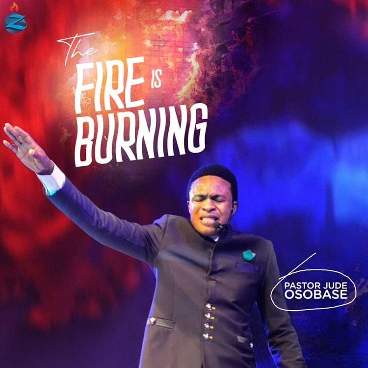 The Fire Is Burning – Pastor Jude Osobase