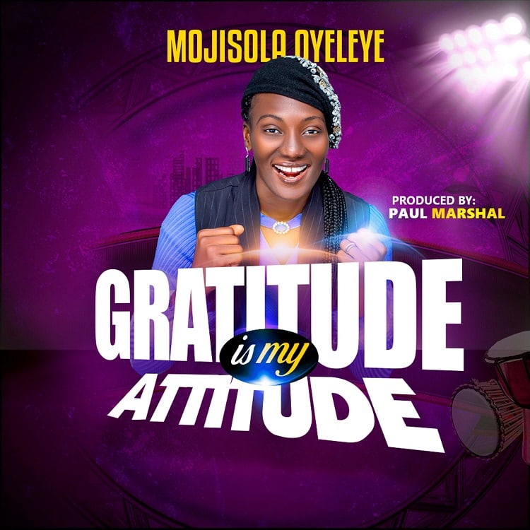 Gratitude Is My Attitude – Mojisola Oyeleye