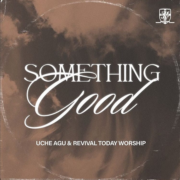 Something Good – Uche Agu & Revival Today Worship