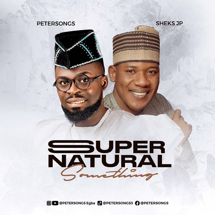 Supernatural Something – Petersongs ft. Sheks JP