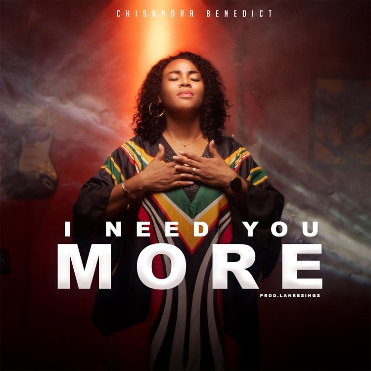 I Need You More – Chisandra Benedict