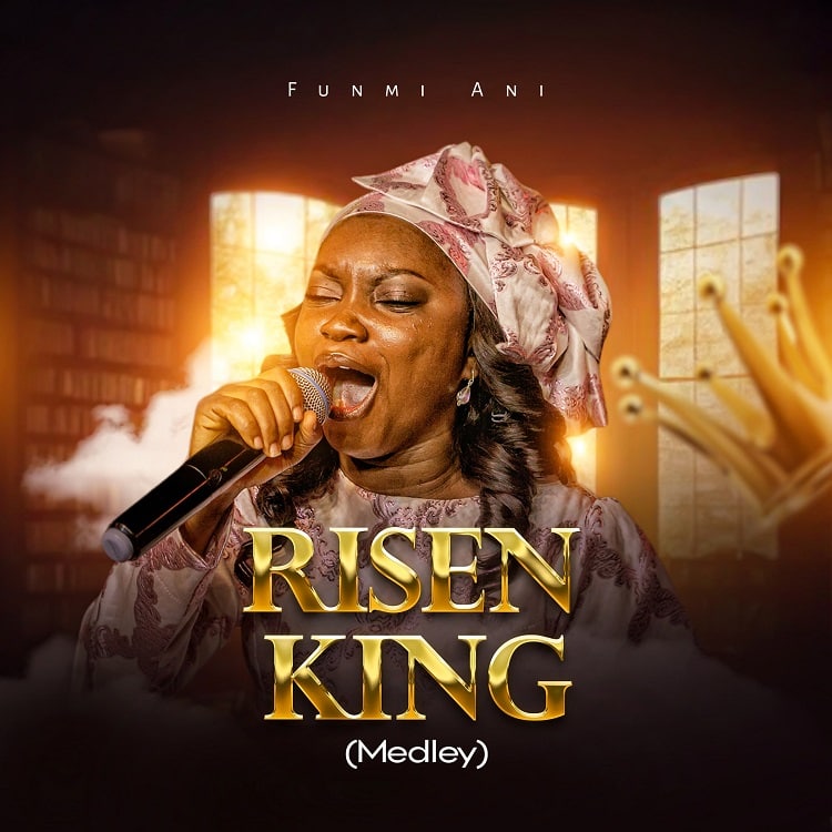 Risen King (Medley) – Funmi Ani