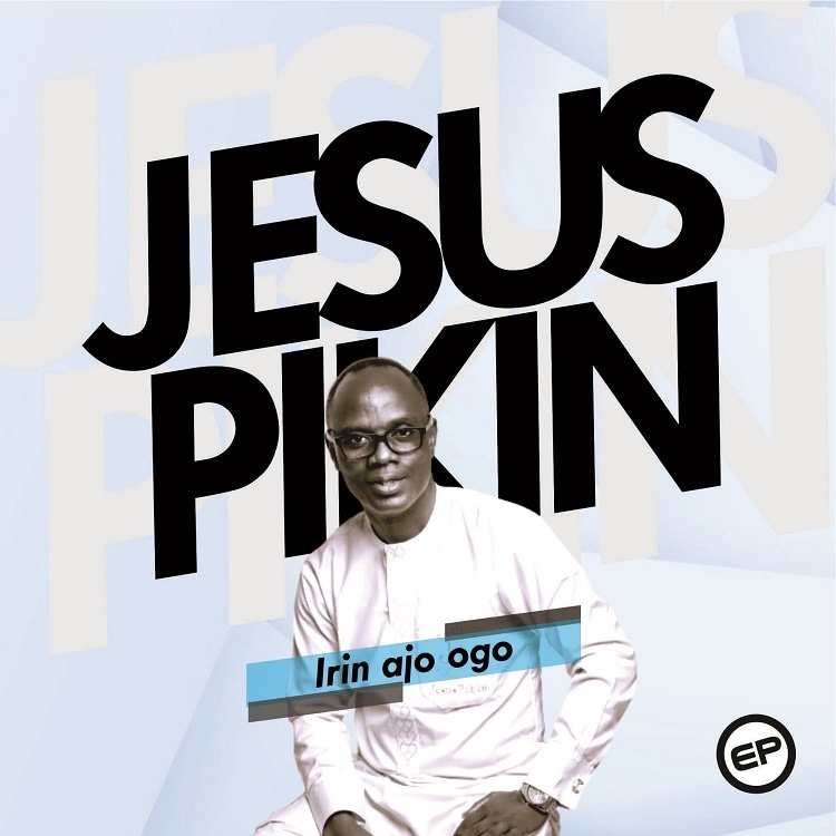 Irin Ajo Ogo – Jesus Pikin