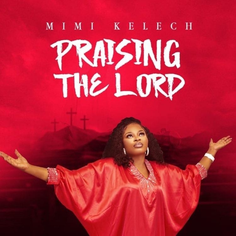 Praising The Lord – Mimi Kelech