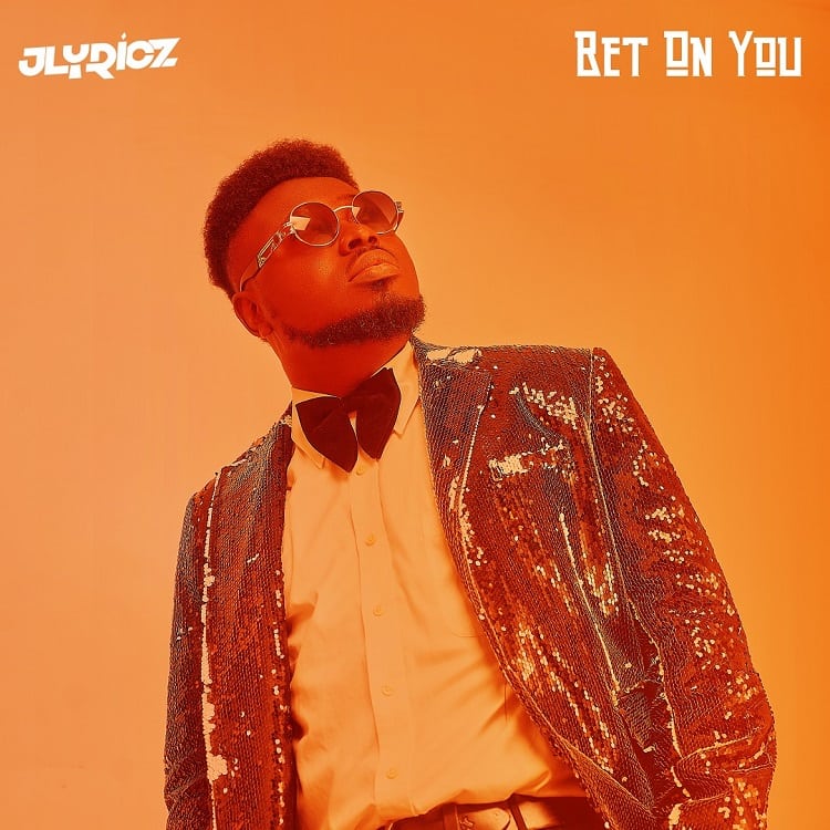 Bet On You – Jlyricz