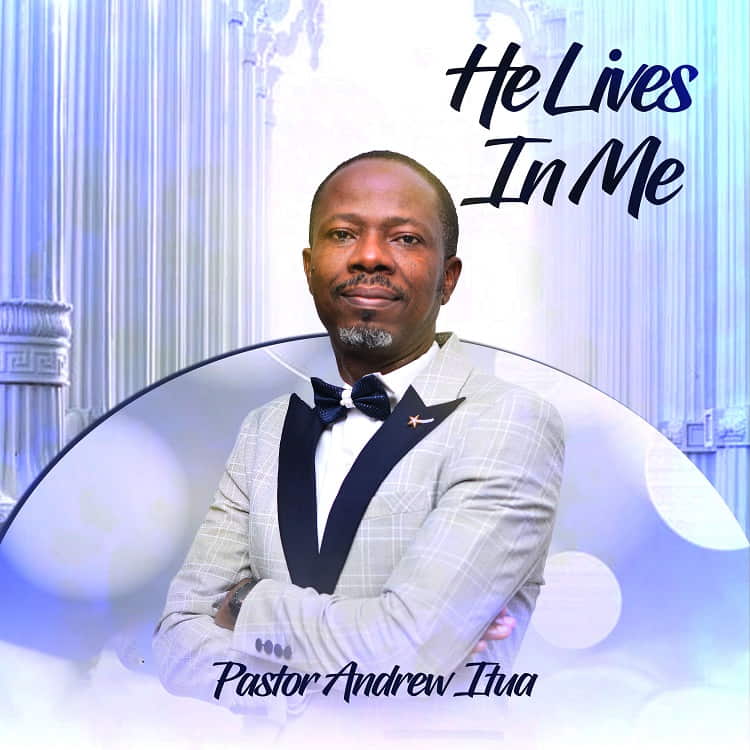 He Lives In Me - Andrew Itua