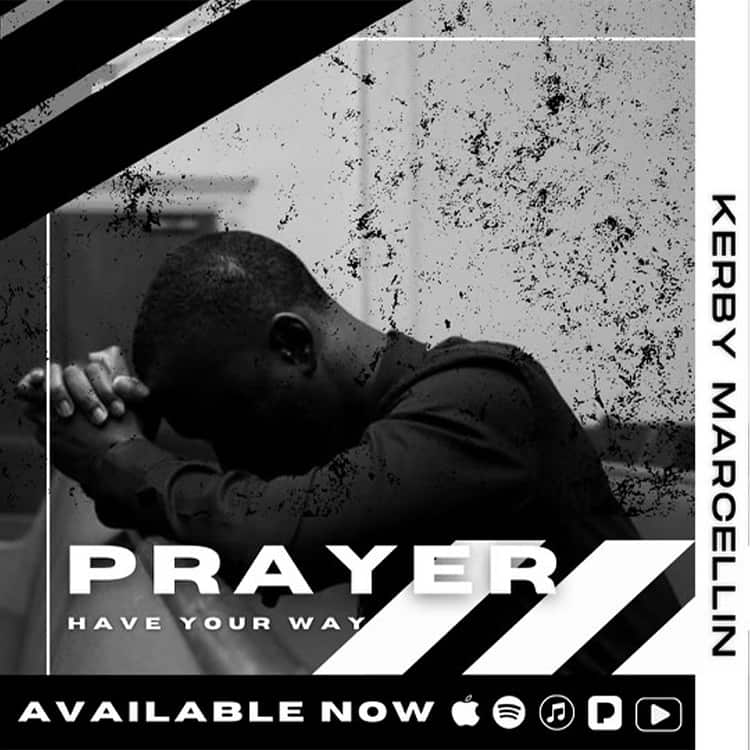 Prayer (Have Your Way) - Kerby Marcellin