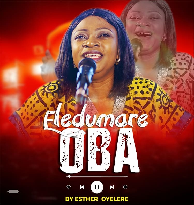 Eledumare Oba – Esther Oyelere