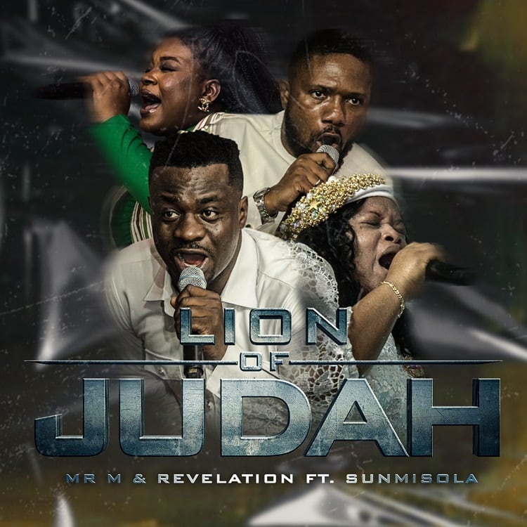 Lion Of Judah – Mr M & Revelation ft. Sunmisola