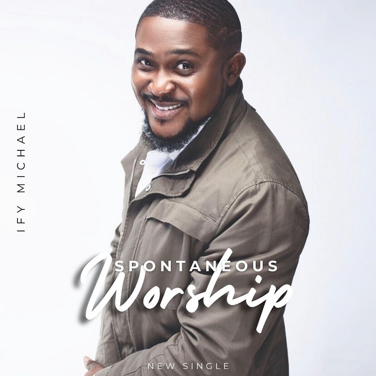 Spontaneous Worship – Ify Michael