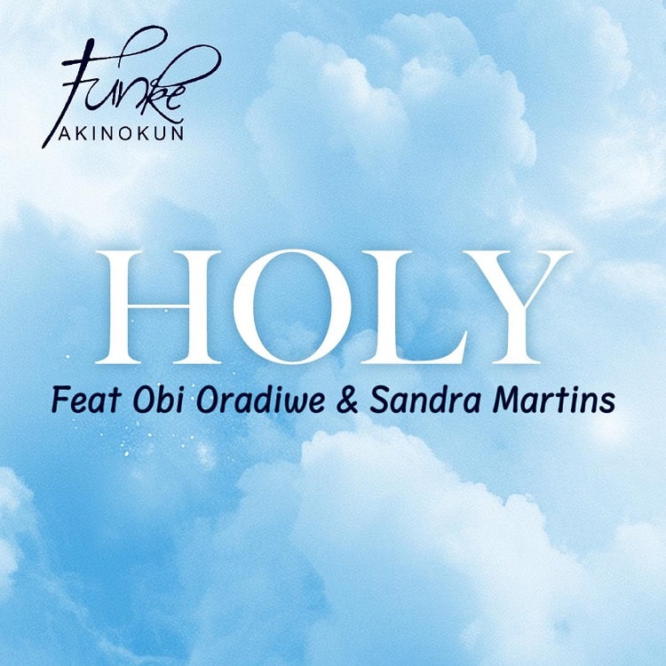 Holy – Funke Akinokun ft. Obi Oradiwe & Sandra Martins