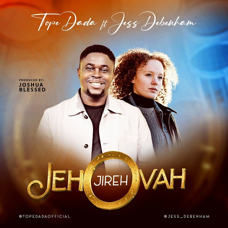Jehovah Jireh – Tope Dada ft. Jess Debenham