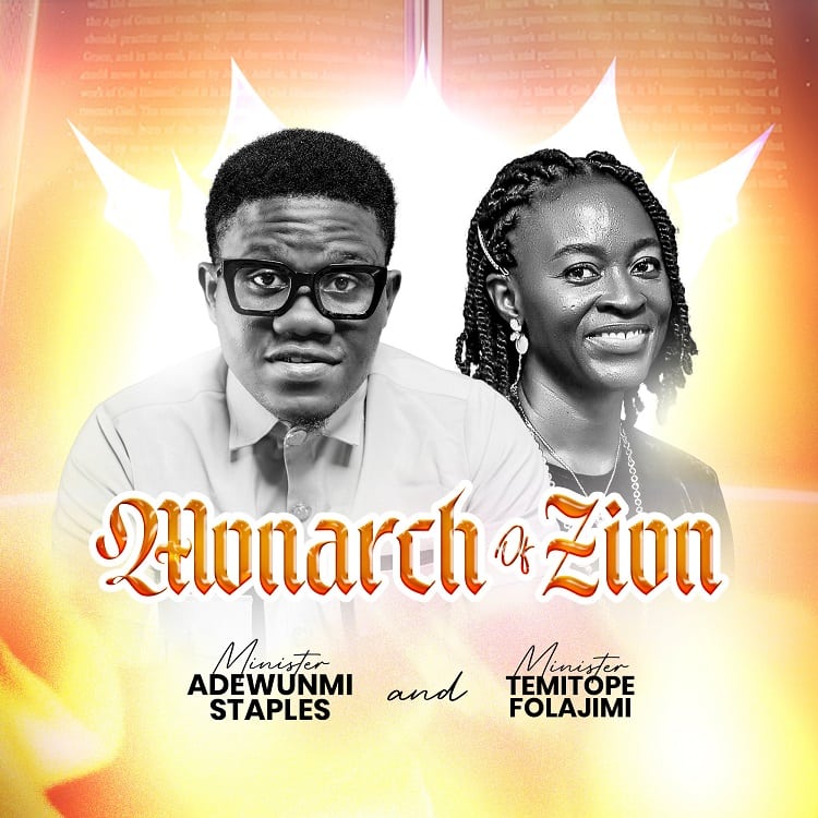 Monarch Of Zion – Minister Adewunmi Staples ft. Temitope Folajimi