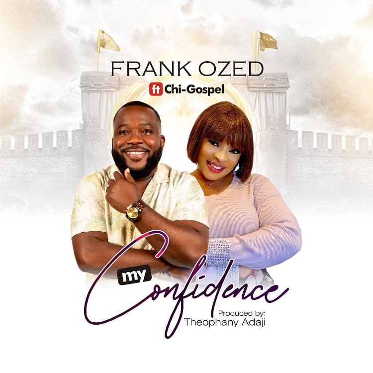 My Confidence – Frank Ozed ft. Chi-Gospel