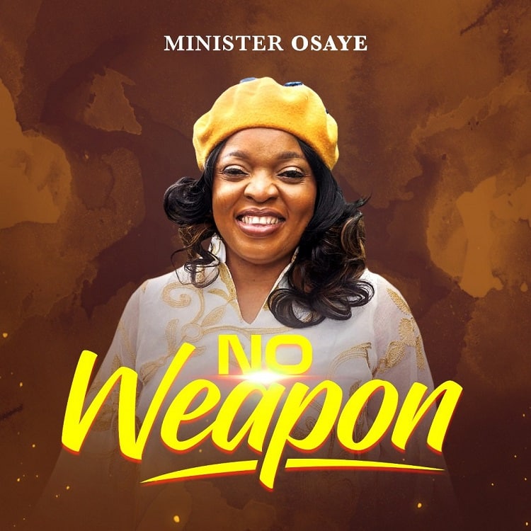 No Weapon – Minister Osaye
