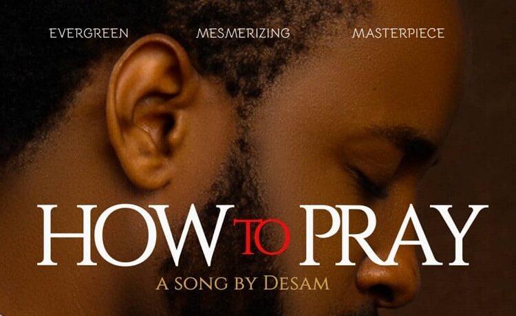 How To Pray – Desam