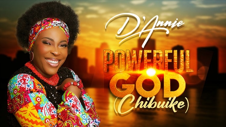 Powerful God (Chibuike) – D'Annie