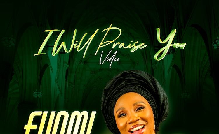 I Will Praise You - Funmi Abioye