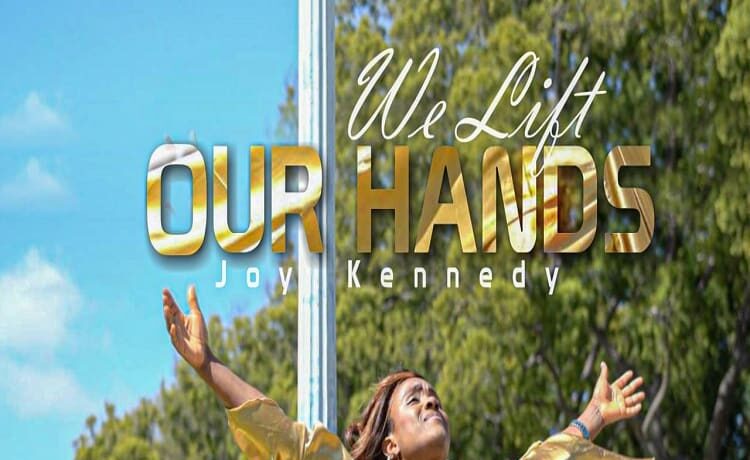 We Lift Our Hands – Joy Kennedy