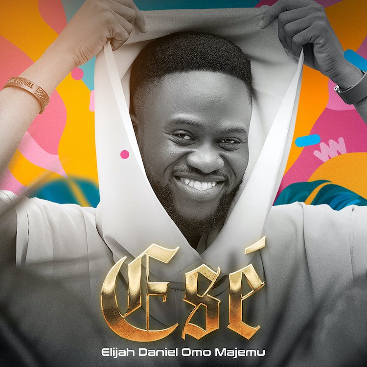 Ese - Elijah Daniel [Download] » Gospel Songs MP3