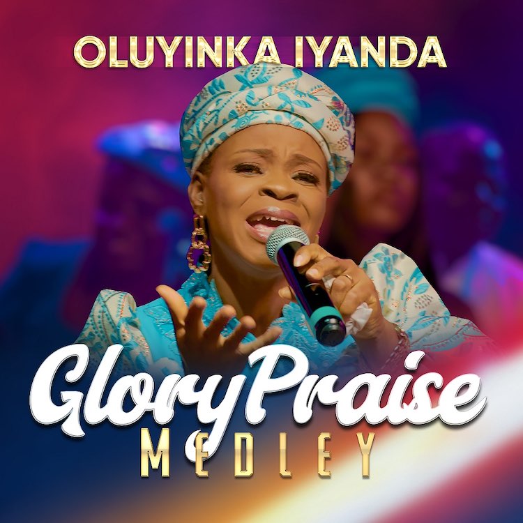 Glory Praise Medley - Oluyinka Iyanda [Download] » Gospel Songs MP3