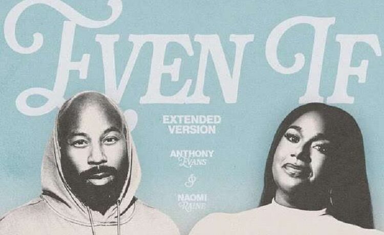 Even If Extended Version - Anthony Evans ft. Naomi Raine